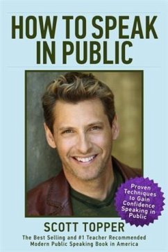 How to Speak In Public (eBook, ePUB) - Topper, Scott How to Speak In Public (eBook, ePUB) - Topper, Scott