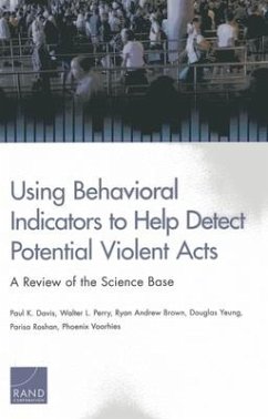Using Behavioral Indicators to Help Detect Potential Violent Acts - Davis, Paul K; Perry, Walter L; Brown, Ryan Andrew