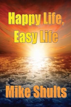 Happy Life, Easy Life - Shults, Mike