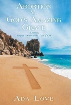 Abortion V. God's Amazing Grace - Love, Ada