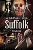 Foul Deeds & Suspicious Deaths in Suffolk (eBook, ePUB)
