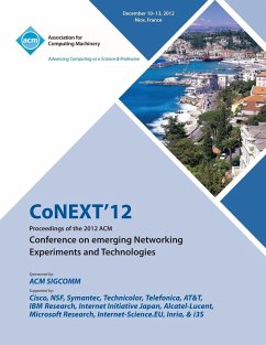 Conext 12 Proceedings of the 2012 ACM Conference on Emerging Networking Experiments and Technologies - Conext 12 Conference Committee