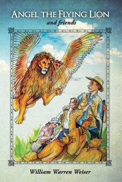 Angel the Flying Lion and Friends - Weiser, William