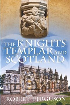 The Knights Templar and Scotland - Ferguson, Robert