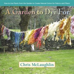 A Garden to Dye For - McLaughlin, Chris