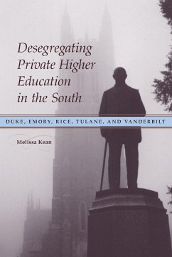 Desegregating Private Higher Education in the South - Kean, Melissa