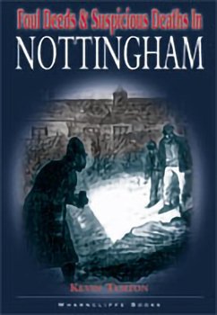 Cover Foul Deeds and Suspicious Deaths in Nottingham (eBook, ePUB)