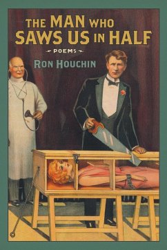 The Man Who Saws Us in Half - Houchin, Ron