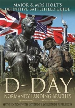 Major & Mrs Holt's Definitive Battlefield Guide to the D-Day Normandy Landing Beaches (eBook, ePUB) - Holt, Major Tonie