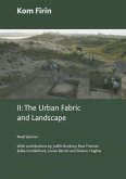 Kom Firin: Volume II - The Urban Fabric and Landscape