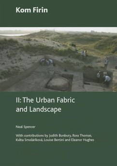 Kom Firin: Volume II - The Urban Fabric and Landscape - Spencer, Neal