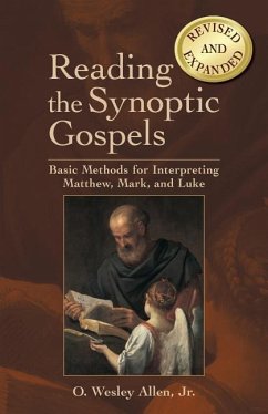 Reading the Synoptic Gospels: Basic Methods for Interpreting Matthew, Mark, and Luke - Allen, O. Wesley