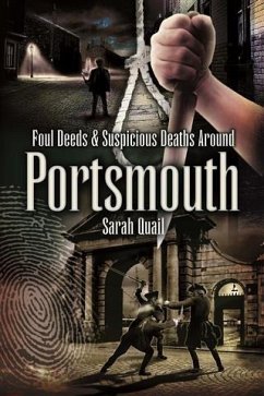 Cover Foul Deeds & Suspicious Deaths around Portsmouth (eBook, ePUB)