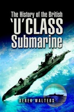 History of the British U Class Submarine (eBook, ePUB) - Walters, Derek
