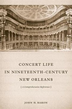 Concert Life in Nineteenth-Century New Orleans - Baron, John H