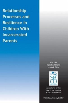 Relationship Processes and Resilience in Children with Incarcerated Parents - Poehlmann, Julie; Eddy, J. M.