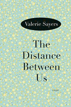 The Distance Between Us - Sayers, Valerie