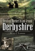 Unsolved Murders in and Around Derbyshire (eBook, ePUB)