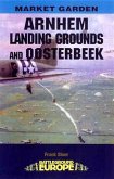 Arnhem - Landing Grounds and Oosterbeek (eBook, ePUB)