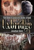 Foul Deeds & Suspicious Deaths Around Uxbridge (eBook, ePUB)