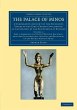 The Palace of Minos 4 Volume Set in 7 Pieces: The Palace of Minos: A Comparative Account Of The Successive Stages Of The Early Cretan Civilization As ... (Cambridge Library Collection - Archaeology)