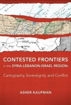 Contested Frontiers in the Syria-Lebanon-Israel Region - Kaufman, Asher