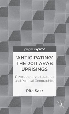 'Anticipating' the 2011 Arab Uprisings - Sakr, R.