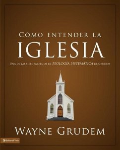 Cómo entender la iglesia - Grudem, Wayne A