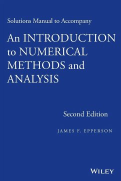 Solutions Manual to Accompany an Introduction to Numerical Methods and Analysis, Second Edition - Epperson, James F.