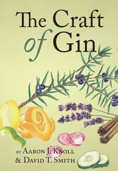 The Craft of Gin - Knoll, Aaron J.; Smith, David T.