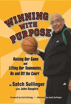 Winning with Purpose: Raising Our Game and Lifting Our Teammates, on and Off the Court - Sullinger, Satch