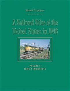 A Railroad Atlas of the United States in 1946 - Carpenter, Richard C