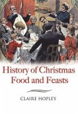 HISTORY OF CHRISTMAS FOODS AND FEASTS (eBook, ePUB)