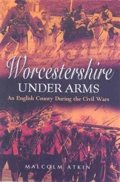 Worcestershire Under Arms (eBook, ePUB) - Atkin, Malcolm