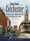 Round About Colchester (eBook, ePUB)