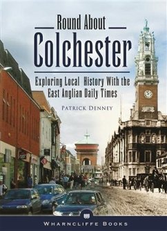 Round About Colchester (eBook, ePUB) - Denney, Patrick