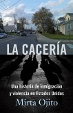 La Cacería / Hunting Season: Una Historia de Inmigración Y Violencia En Estados Unidos (Hunting Season, Spanish)