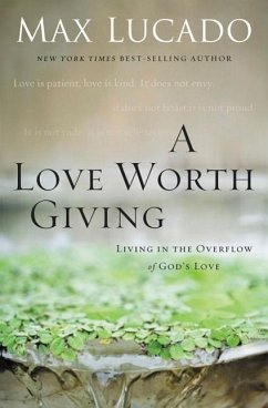 A Love Worth Giving - Lucado, Max