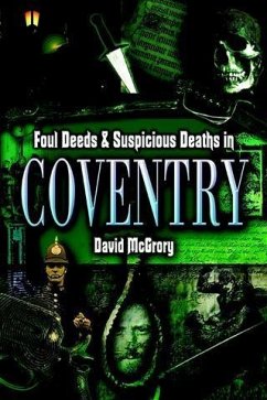 Cover Foul Deeds and Suspicious Deaths in Coventry (eBook, ePUB)