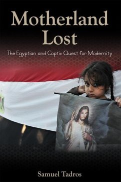 Motherland Lost: The Egyptian and Coptic Quest for Modernity Volume 638 - Tadros, Samuel