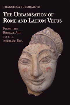 The Urbanisation of Rome and Latium Vetus - Fulminante, Francesca