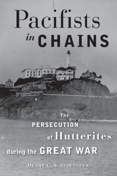 Pacifists in Chains - Stoltzfus, Duane C S