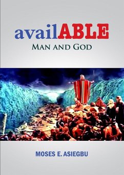 availABLE Man and God - Asiegbu, Moses E.
