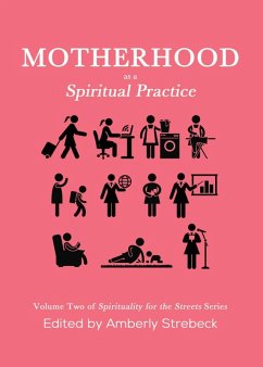 Motherhood as a Spiritual Practice (eBook, ePUB) - Strebeck, Amberly