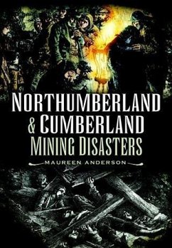 Northumberland and Cumberland Mining Disasters (eBook, ePUB) - Anderson, Maureen