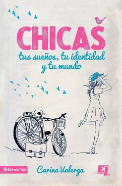 CHICAS, tus sueños, tu identidad y tu mundo   Softcover   Girls, your dreams, your identity and your world - Valerga, Carina