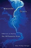 Meander Scars: Reflections on Healing the Willamette River