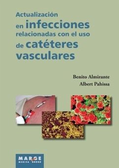 Actualización en infecciones relacionadas con el uso de catéteres vasculares - Almirante, Benito; Pahissa, Albert