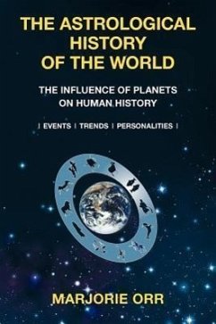 The Astrological History of the World - Orr, Marjorie a