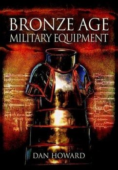 Bronze Age Military Equipment (eBook, ePUB) - Howard, Dan